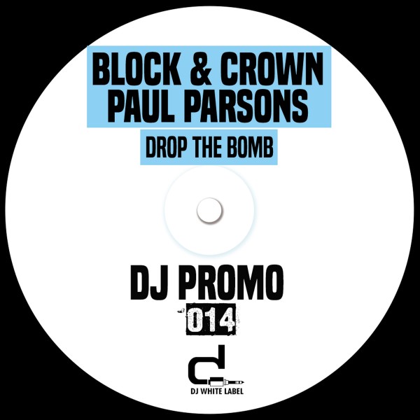 Block & Crown, Paul Parsons - Drop the Bomb [DWL014]
